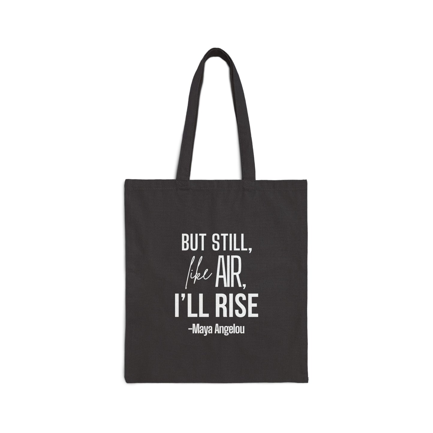 Still I Rise Maya Angelou Tote Bag