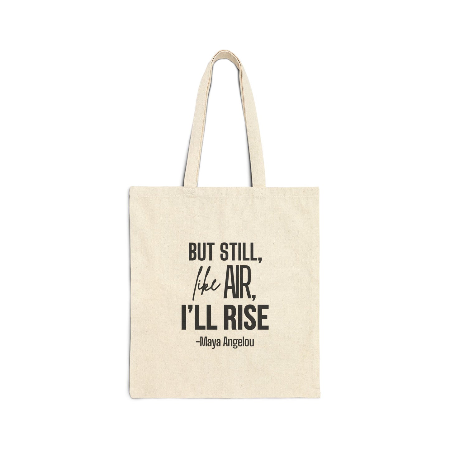 Still I Rise Maya Angelou Tote Bag