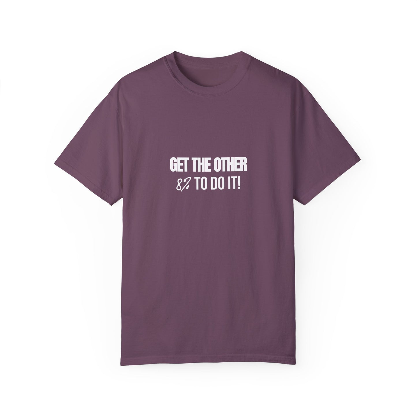 Get The Other 8% To Do It T Shirt