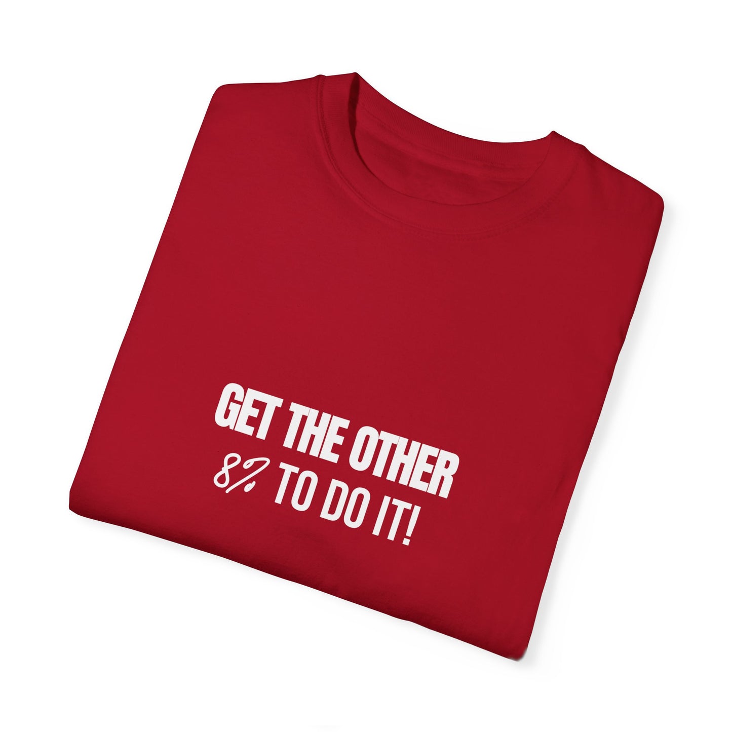 Get The Other 8% To Do It T Shirt