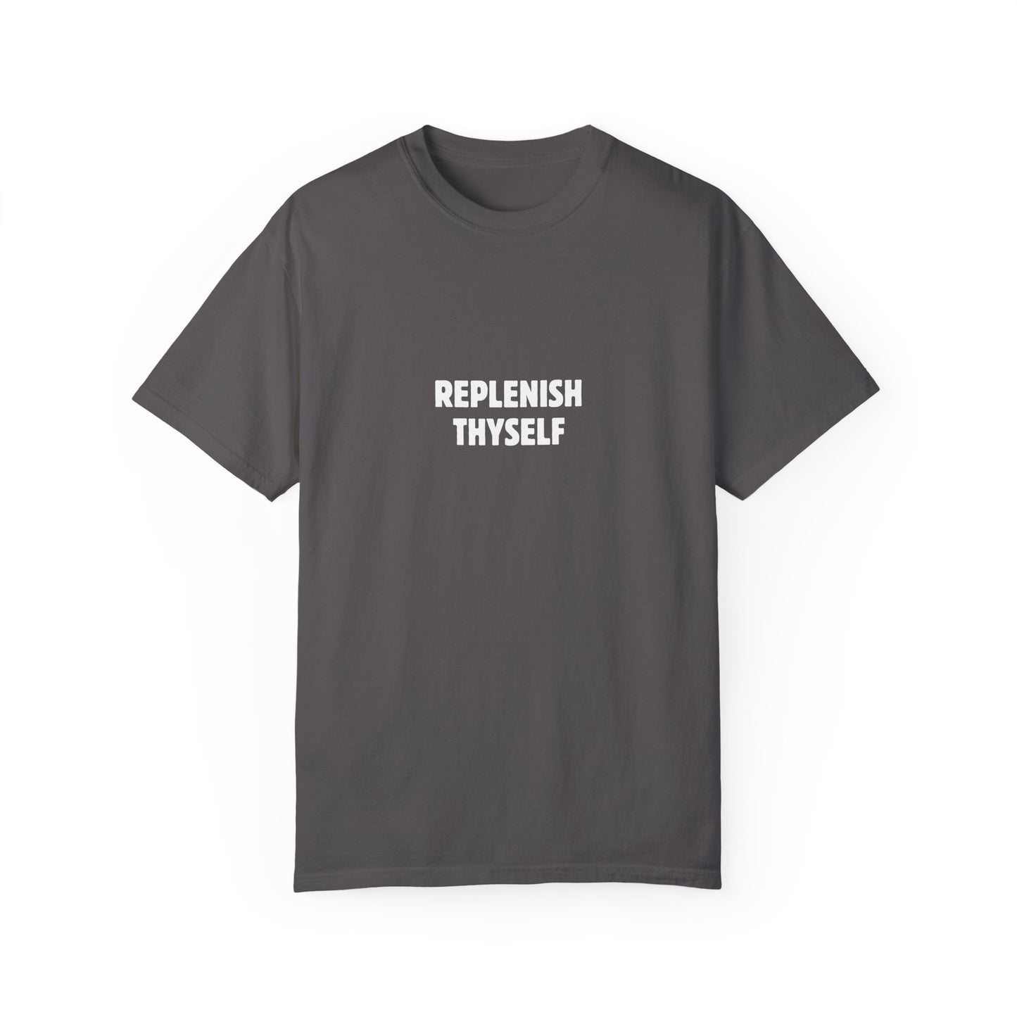 Replenish Thyself Shirt