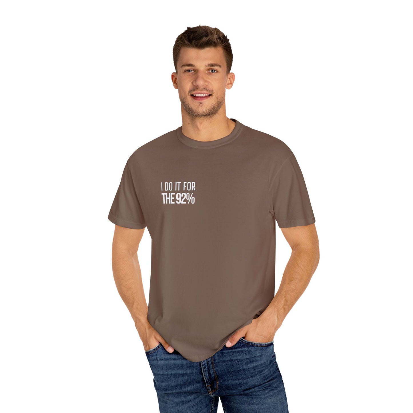 I Do It For The 92% Shirt - Multiple Colors