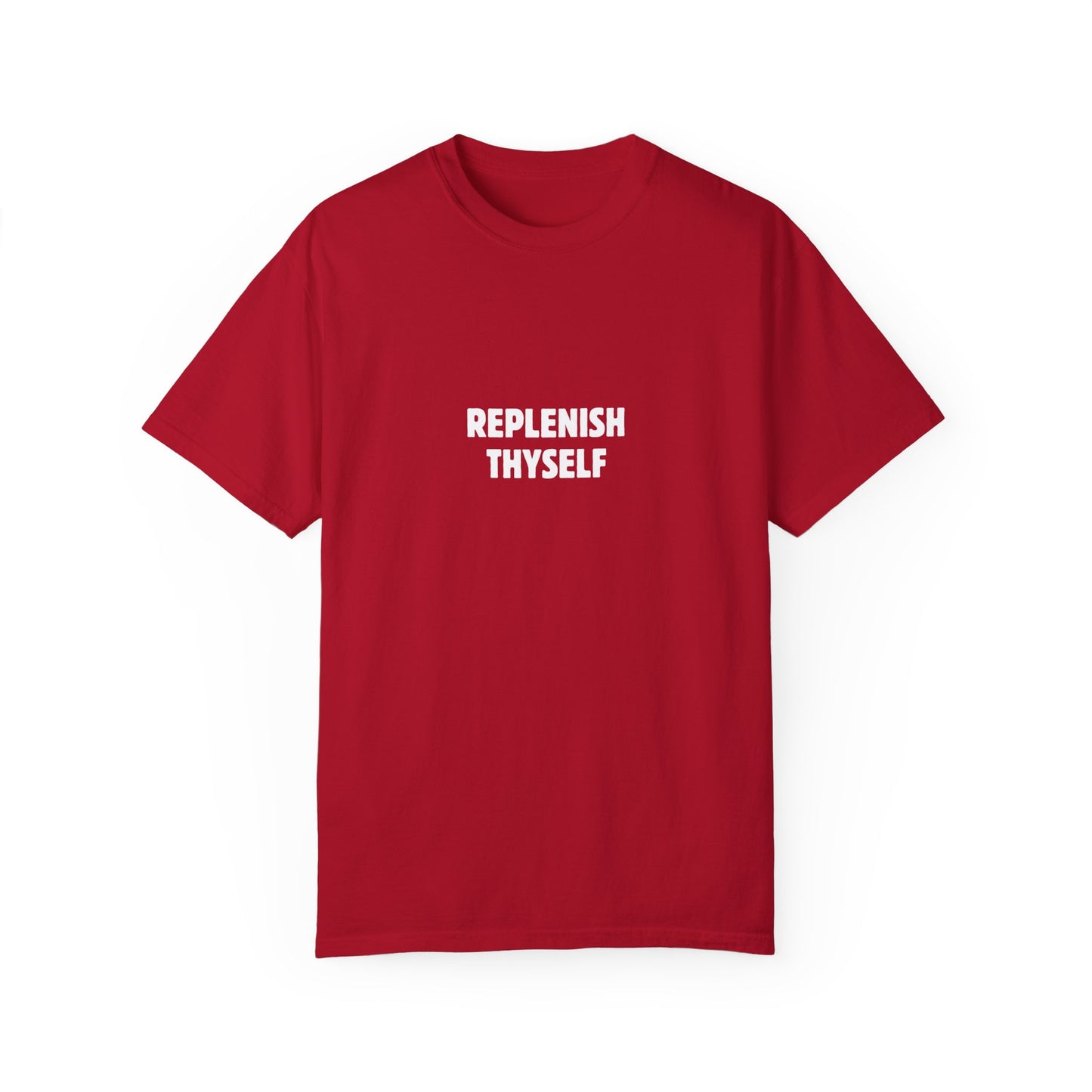Replenish Thyself Shirt