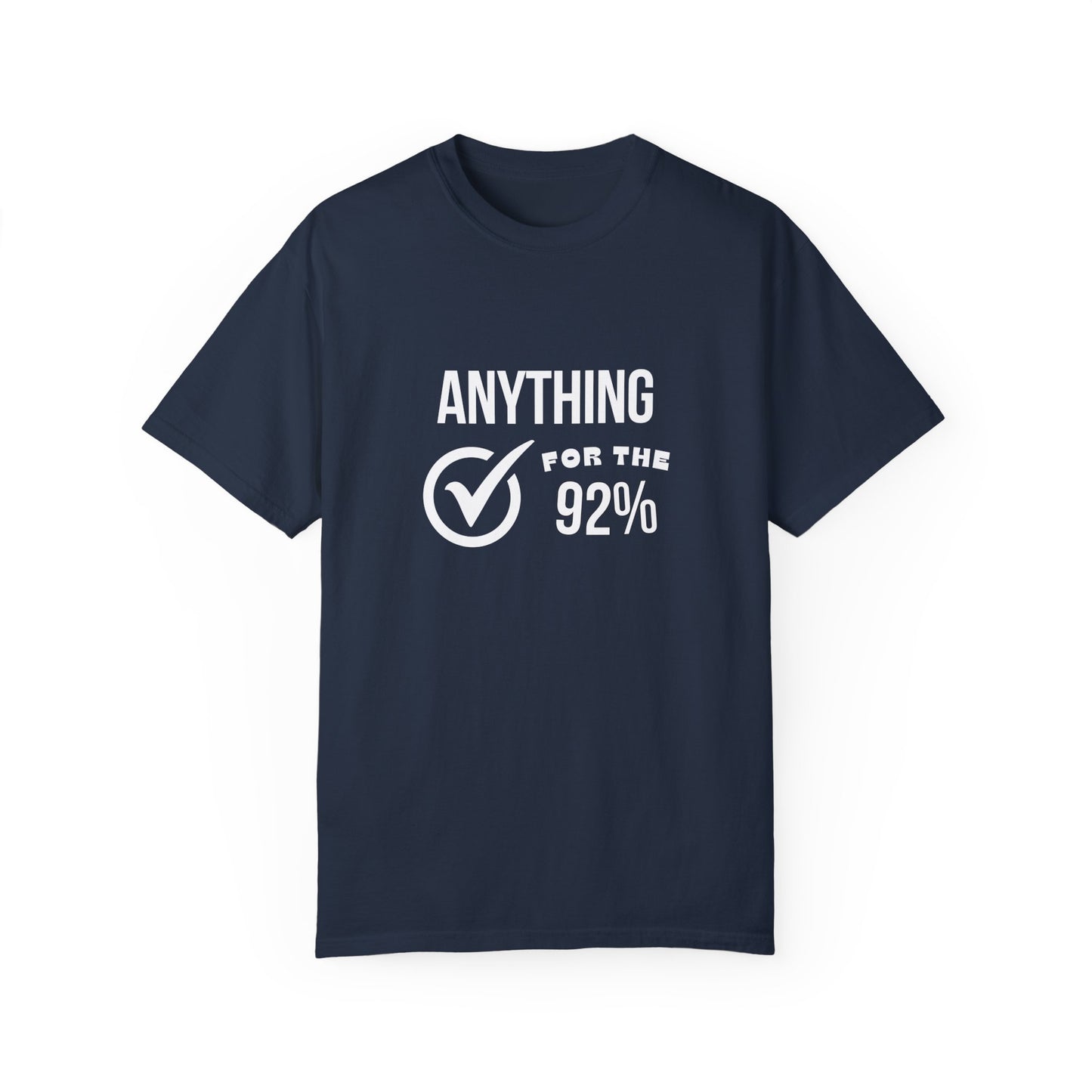 Anything For The 92% Shirt