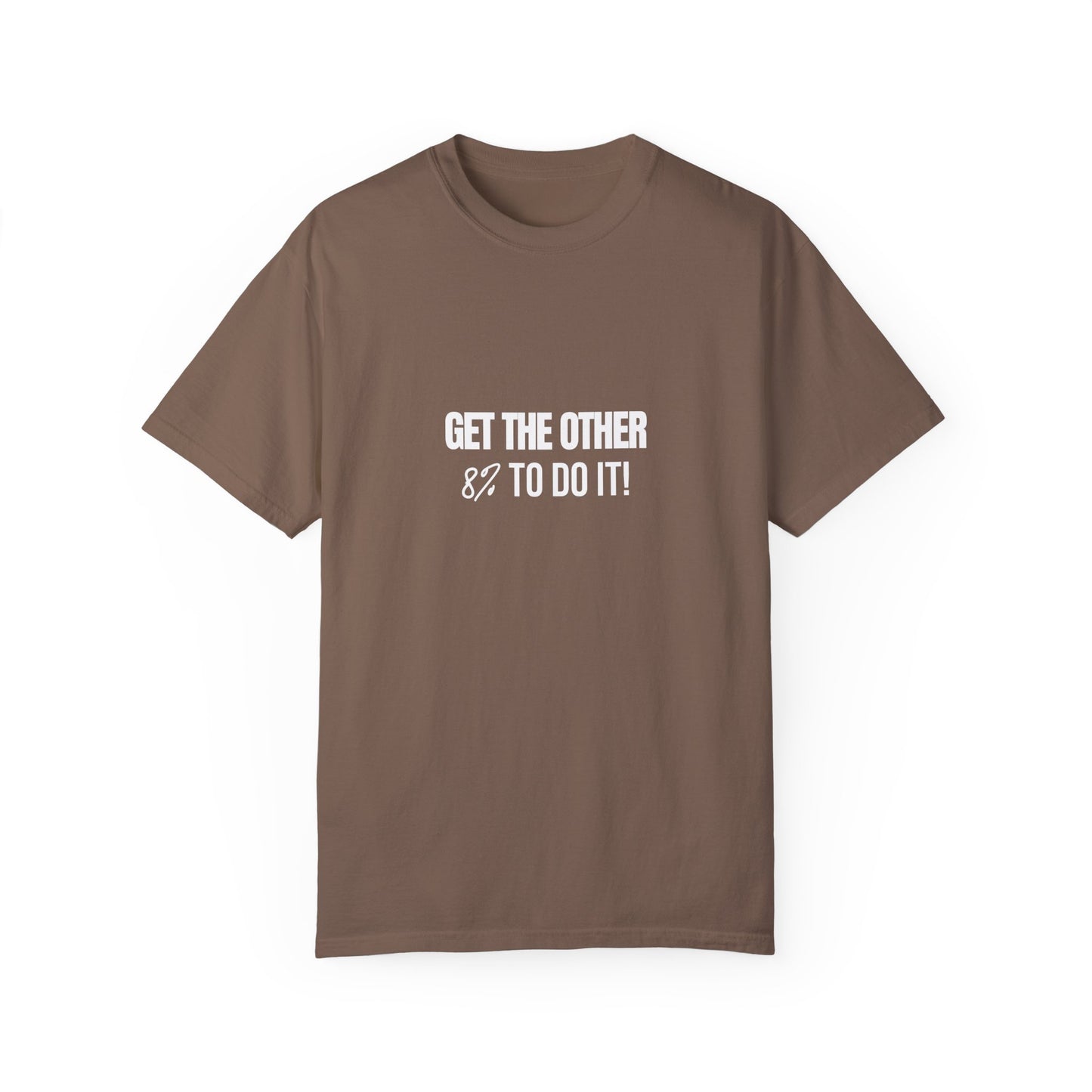 Get The Other 8% To Do It T Shirt