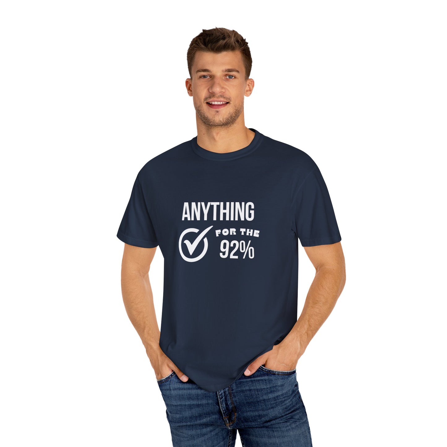 Anything For The 92% Shirt