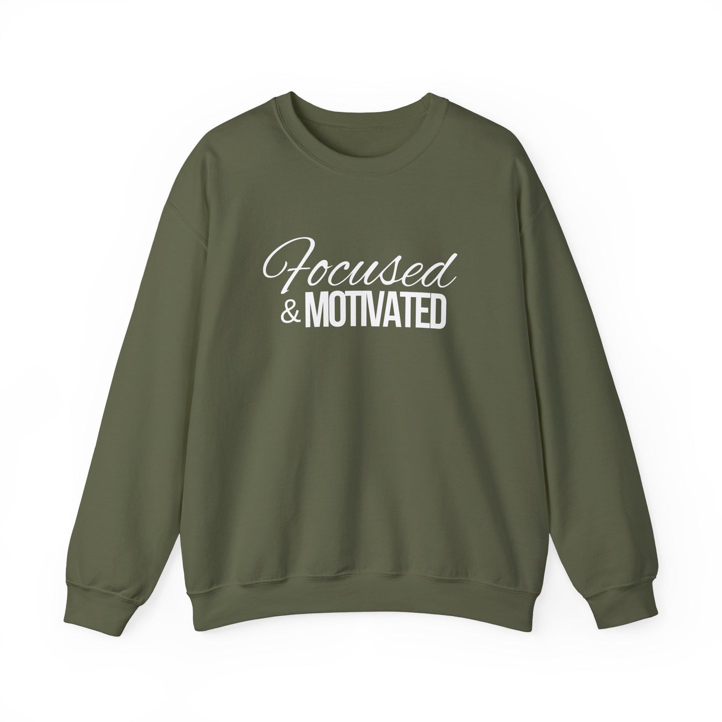 Focused And Motivated Sweatshirt