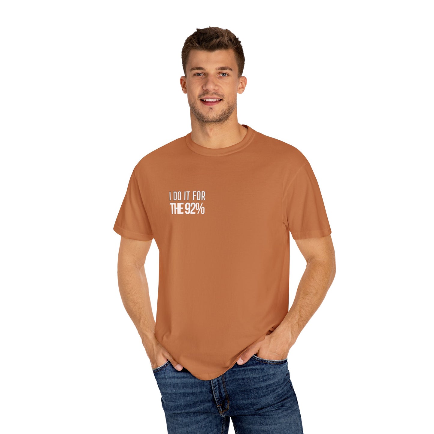 I Do It For The 92% Shirt - Multiple Colors