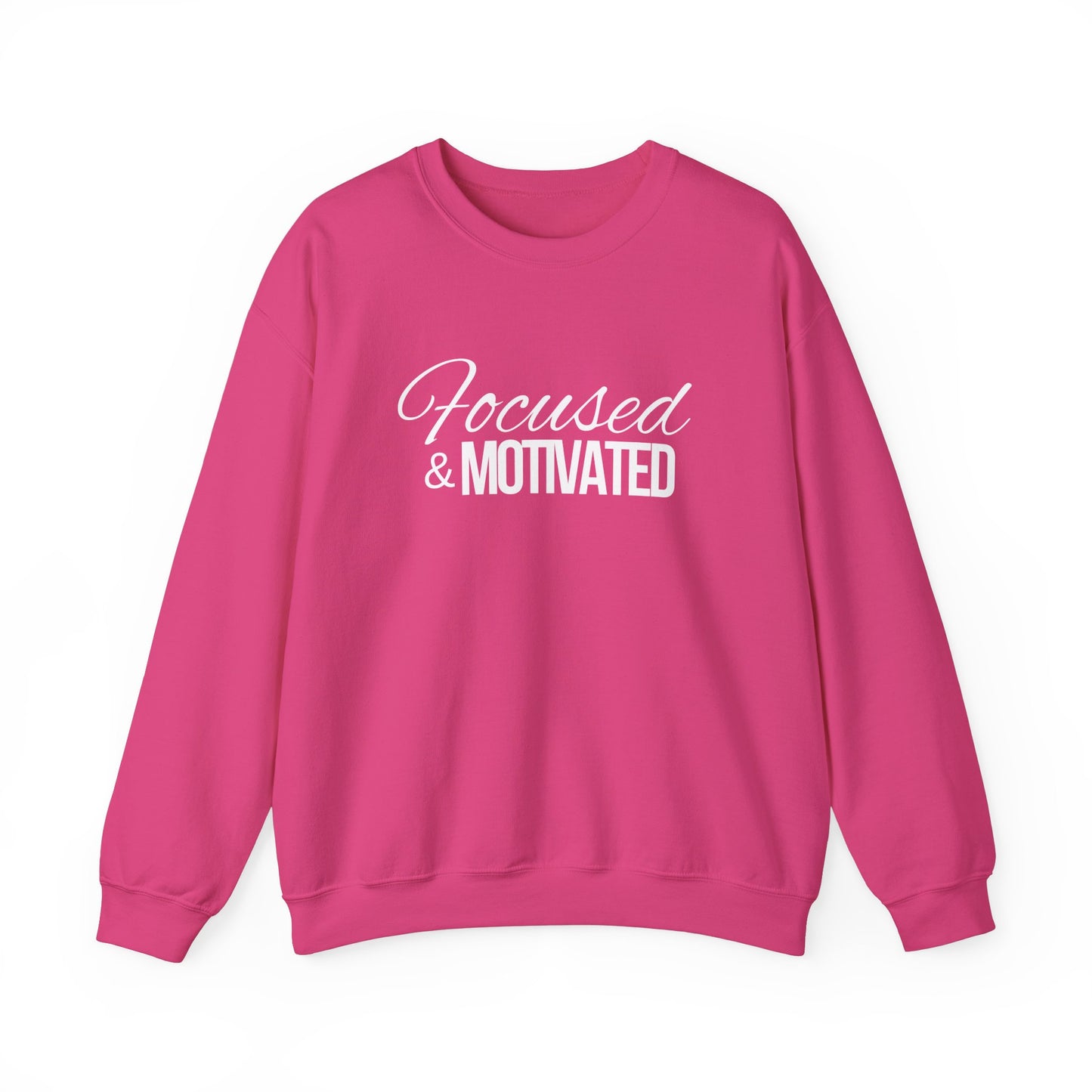 Focused And Motivated Sweatshirt