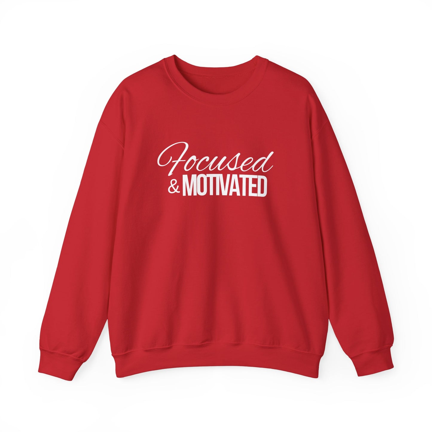 Focused And Motivated Sweatshirt