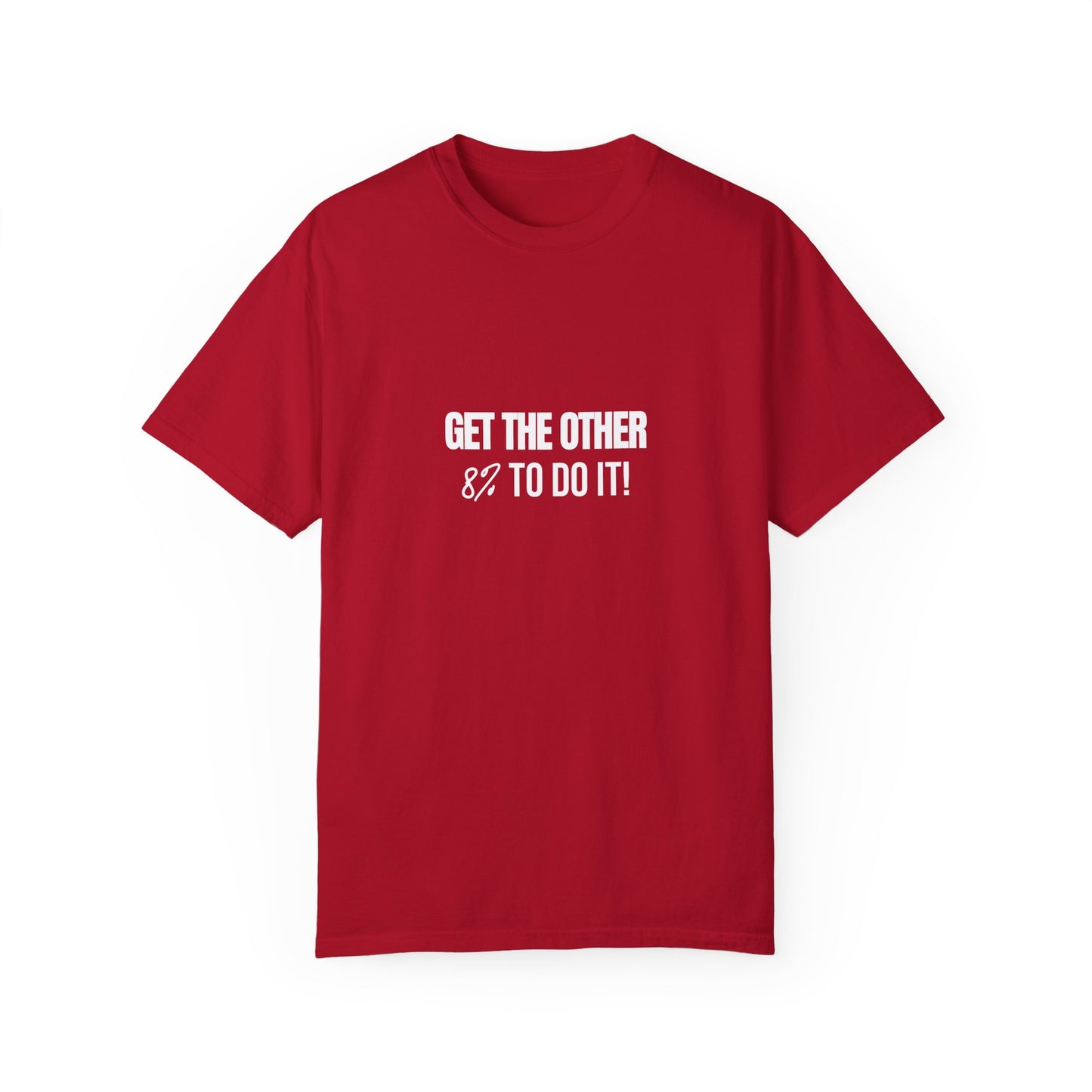 Get The Other 8% To Do It T Shirt