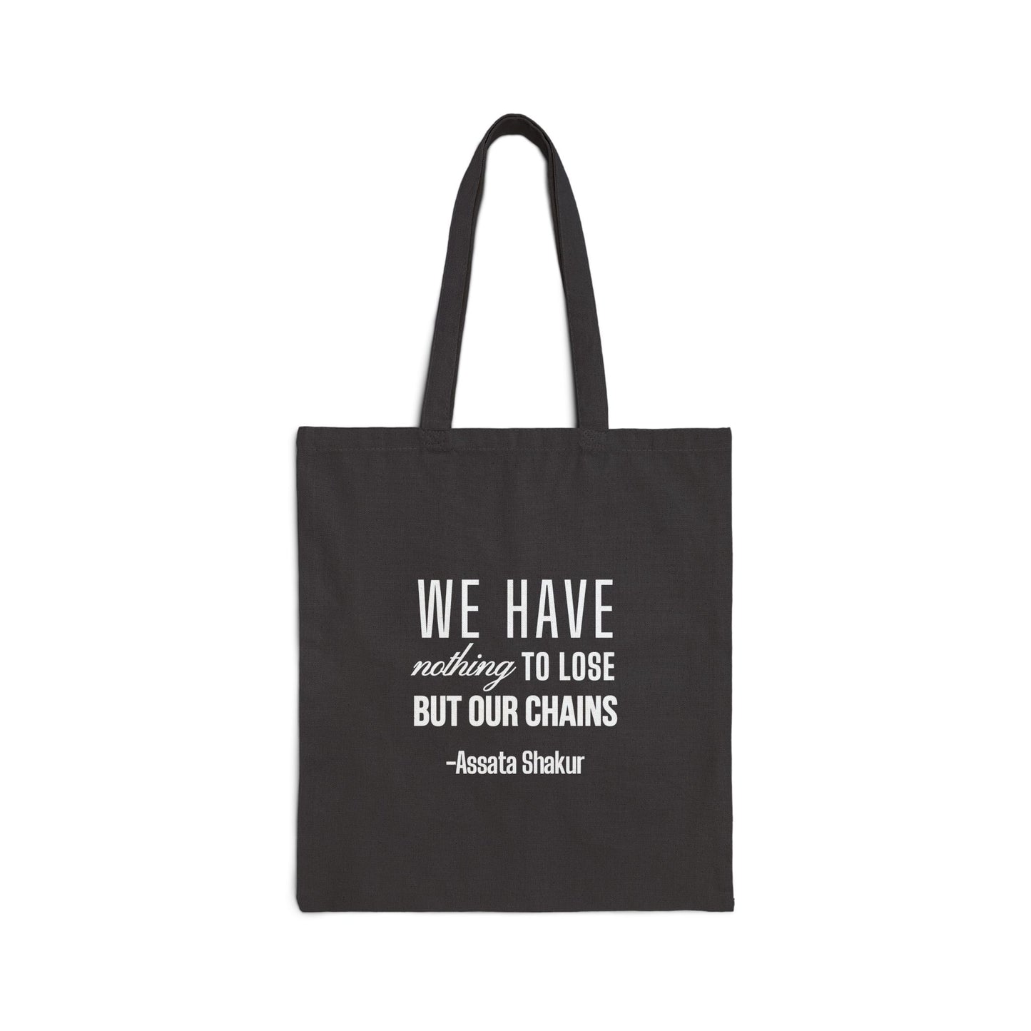 We Have Nothing To Lose But Our Chains Tote Bag