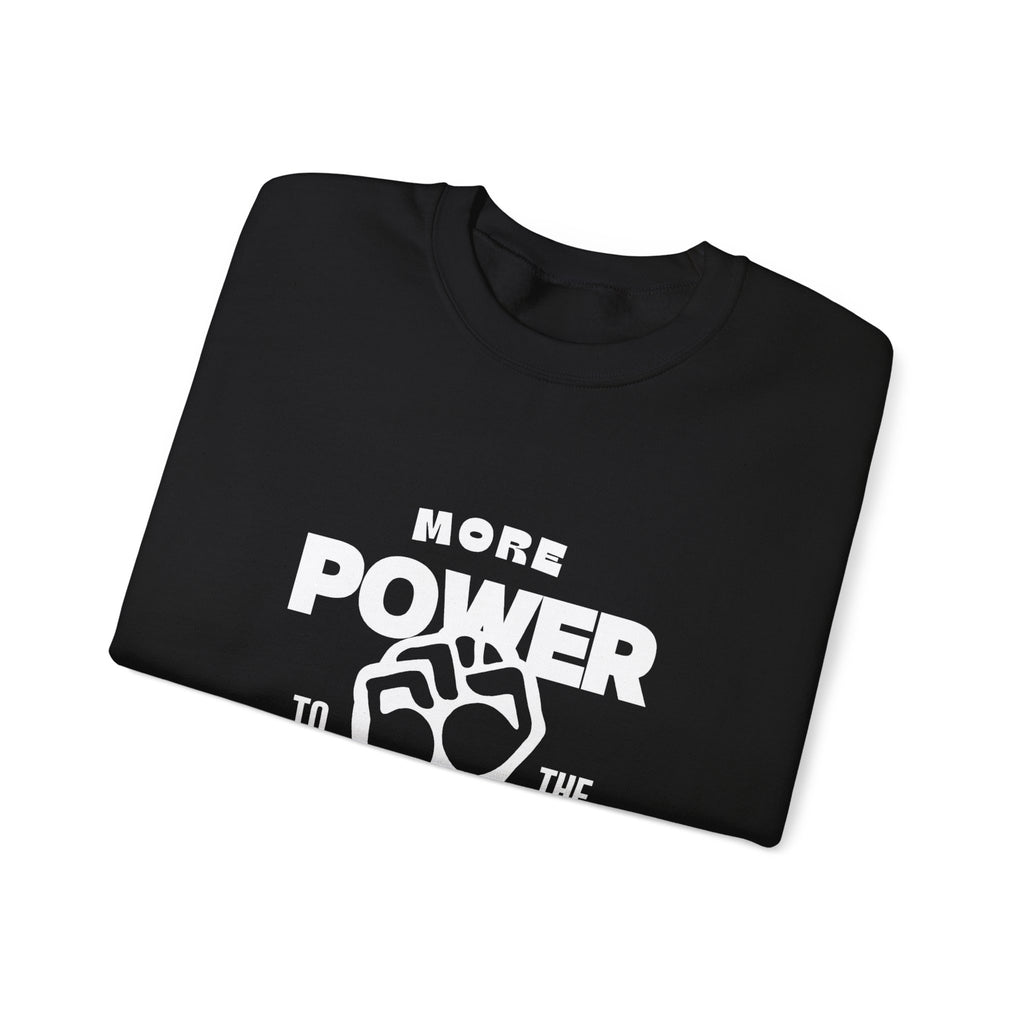 More Power To The People Sweatshirt