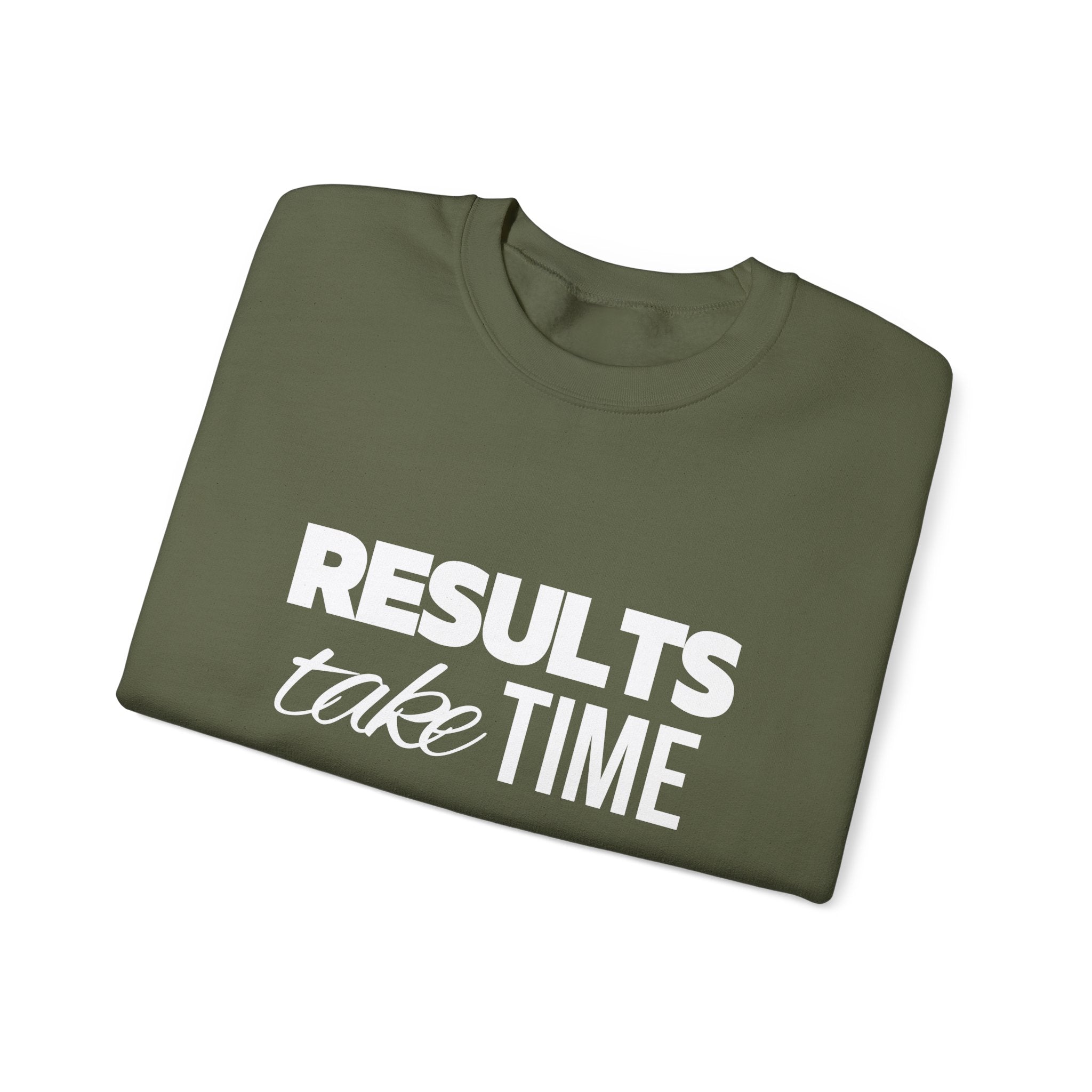 Results Take Time Sweatshirt - Multiple Colors