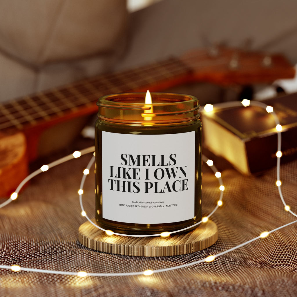 Smells Like I Own This Place Candle