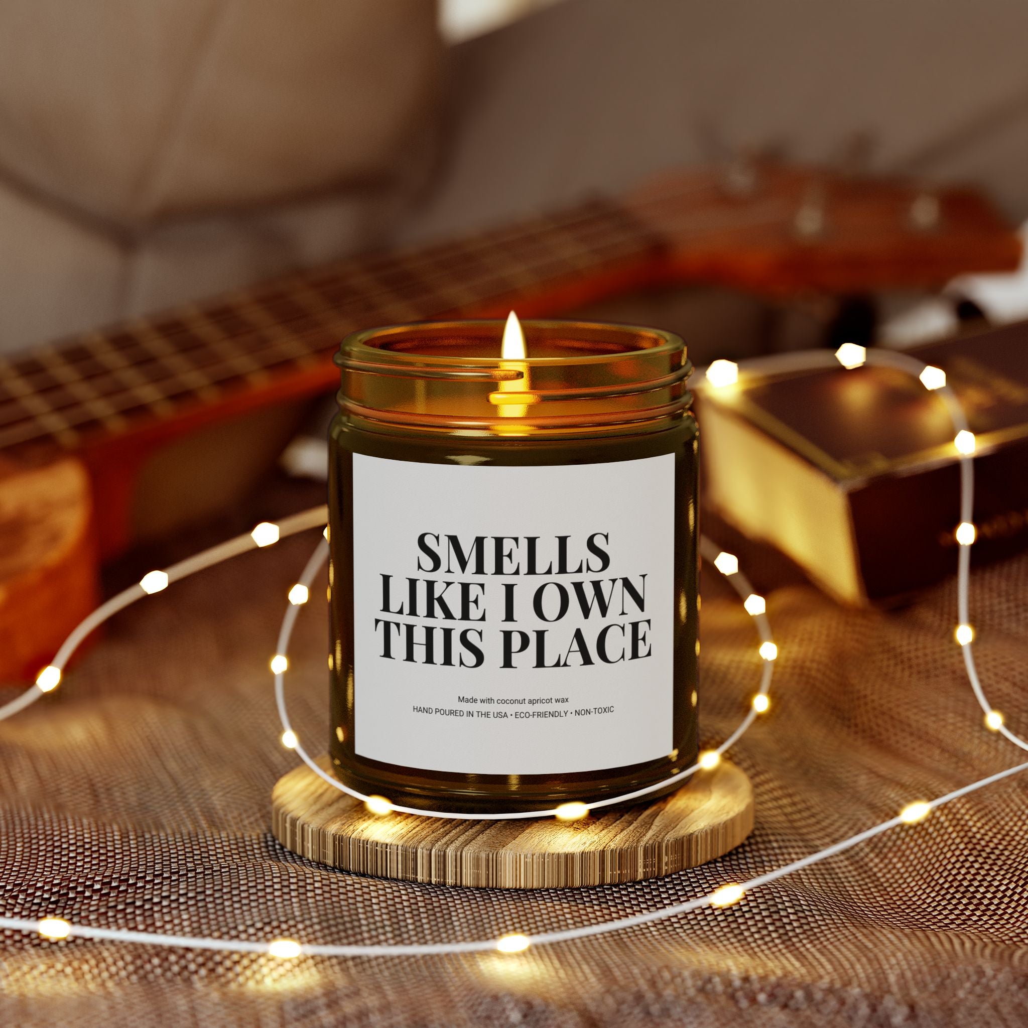 Smells Like I Own This Place Candle