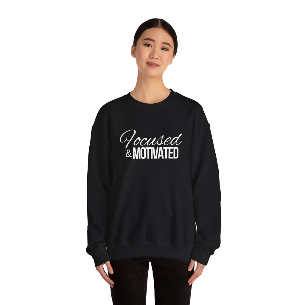 Focused And Motivated Sweatshirt