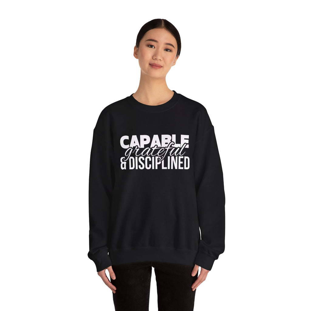 Capable Grateful and Disciplined Sweatshirt