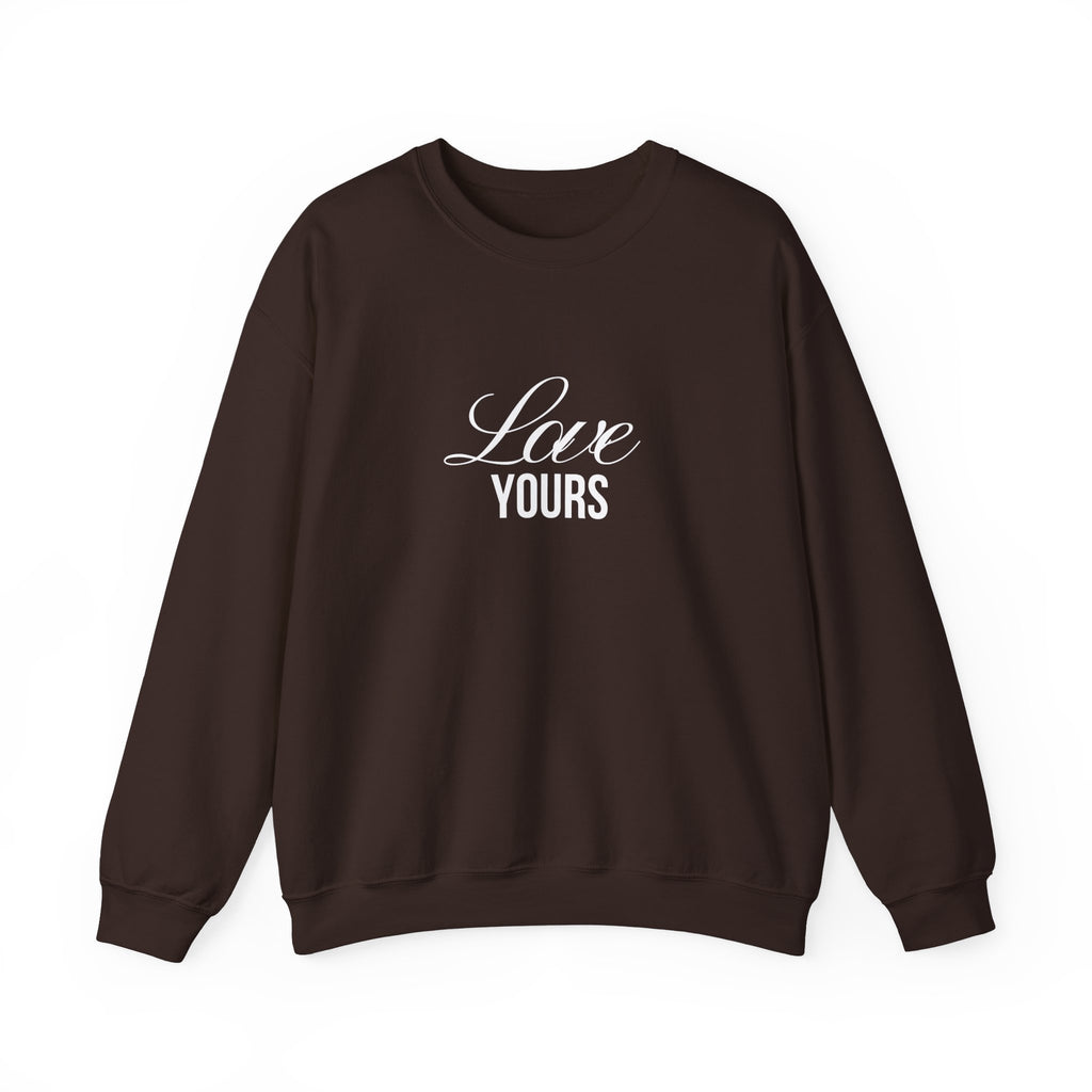 Love Yours Sweatshirt
