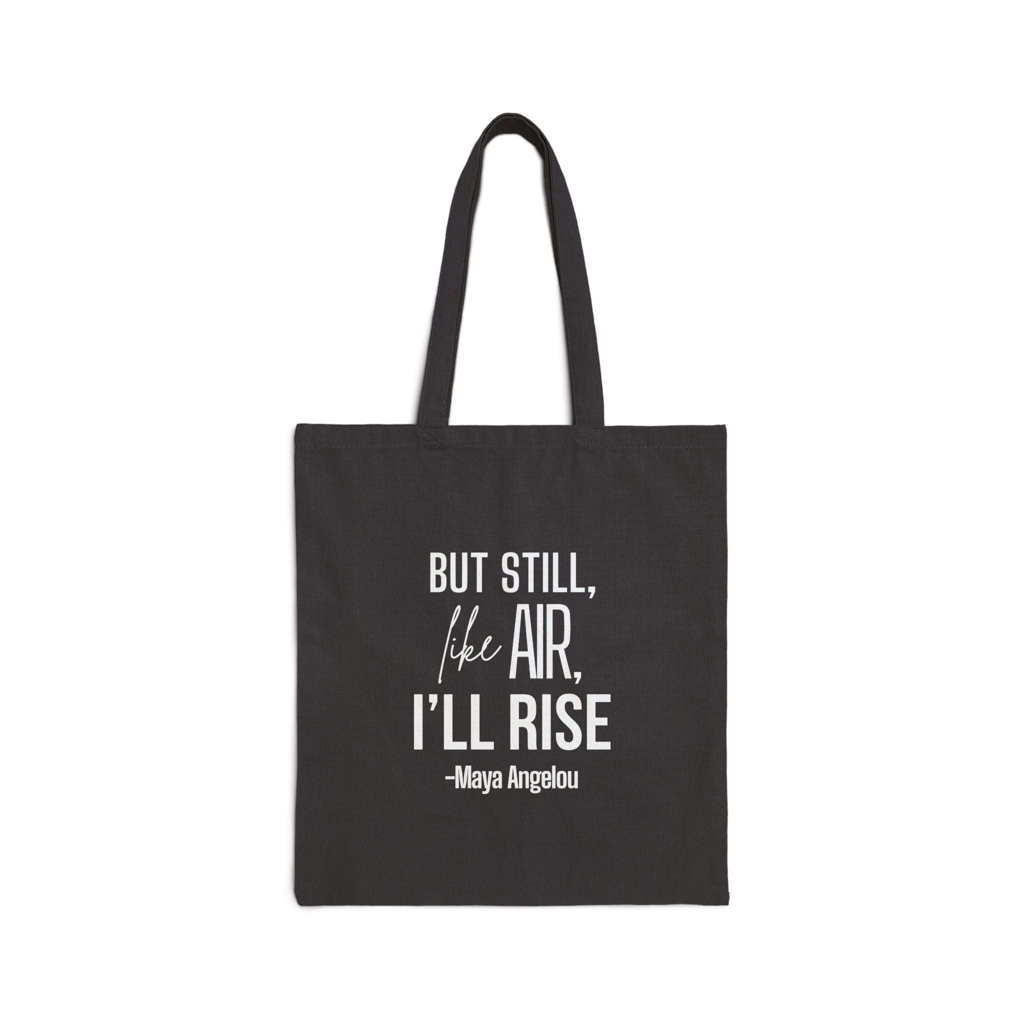 Still I Rise Maya Angelou Tote Bag