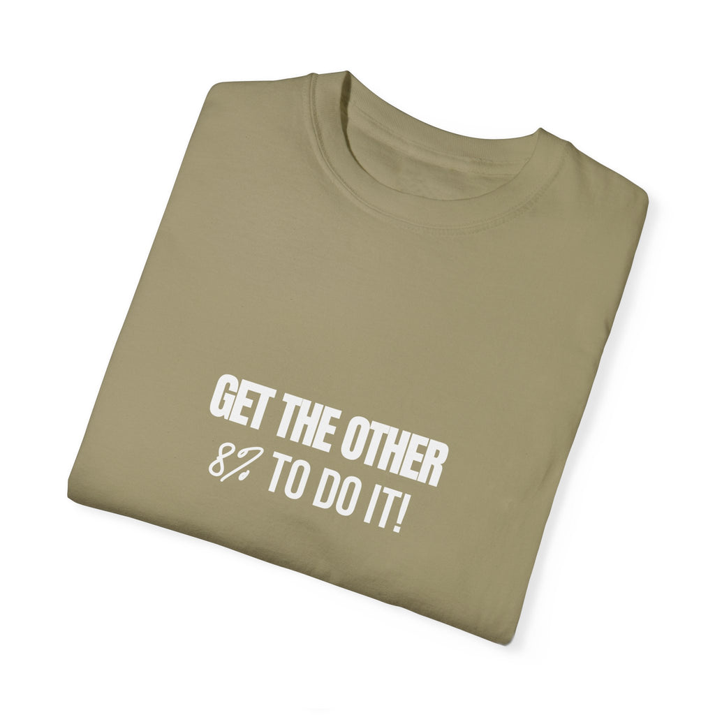 Get The Other 8% To Do It T Shirt