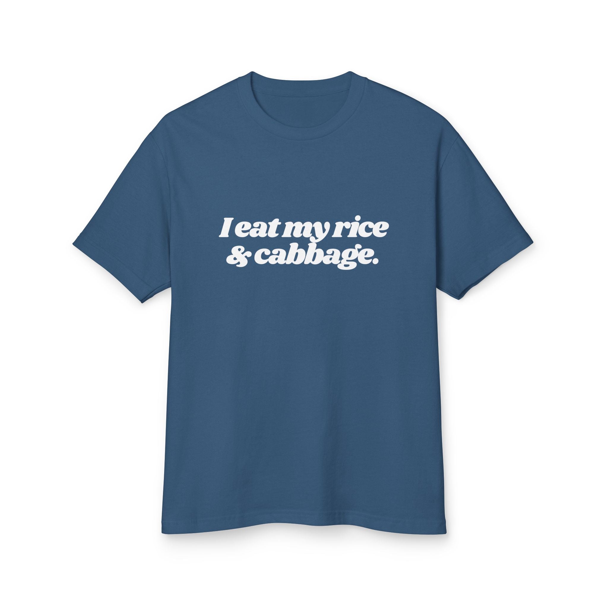I Eat My Rice and Cabbage Shirt