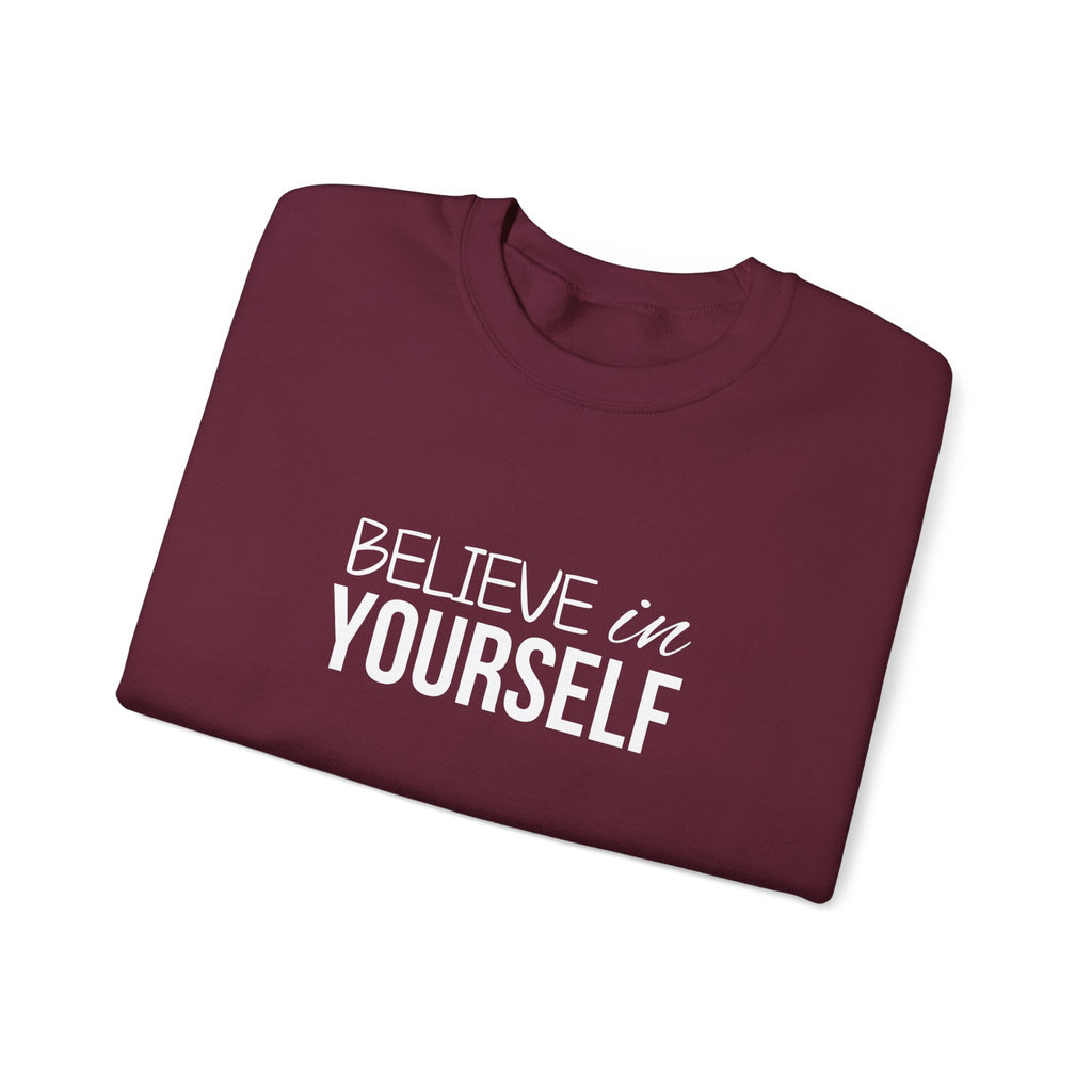 Believe In Yourself Sweatshirt