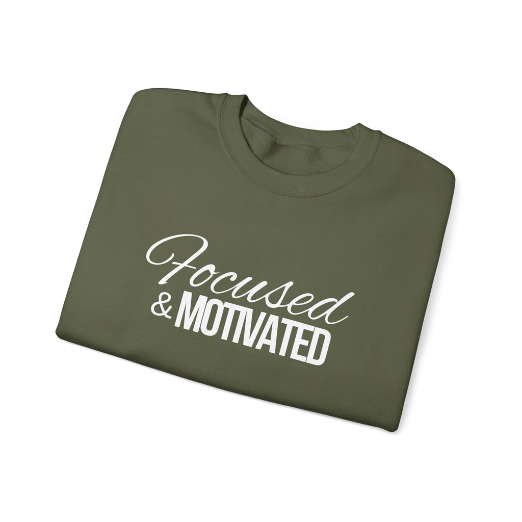 Focused And Motivated Sweatshirt