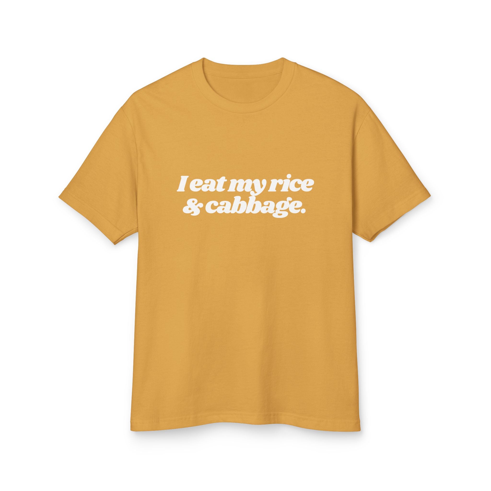 I Eat My Rice and Cabbage Shirt