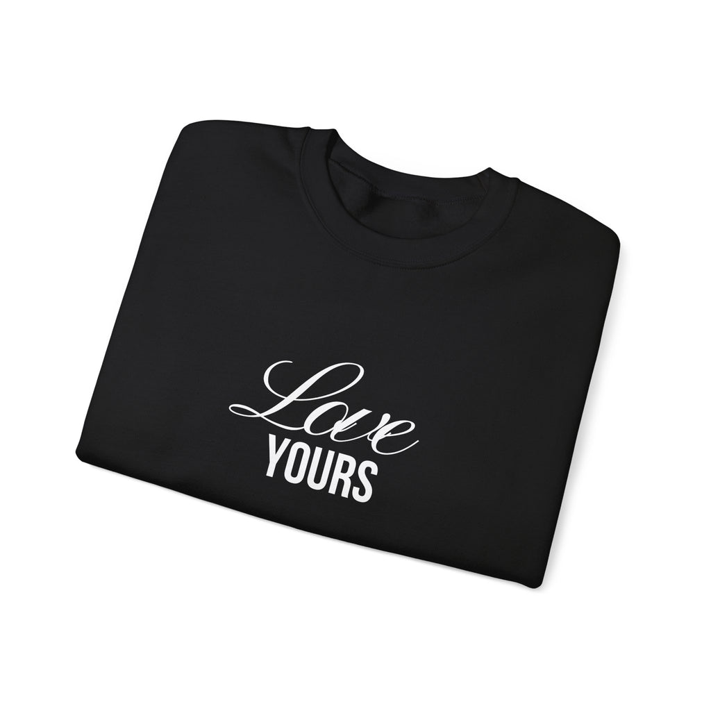 Love Yours Sweatshirt