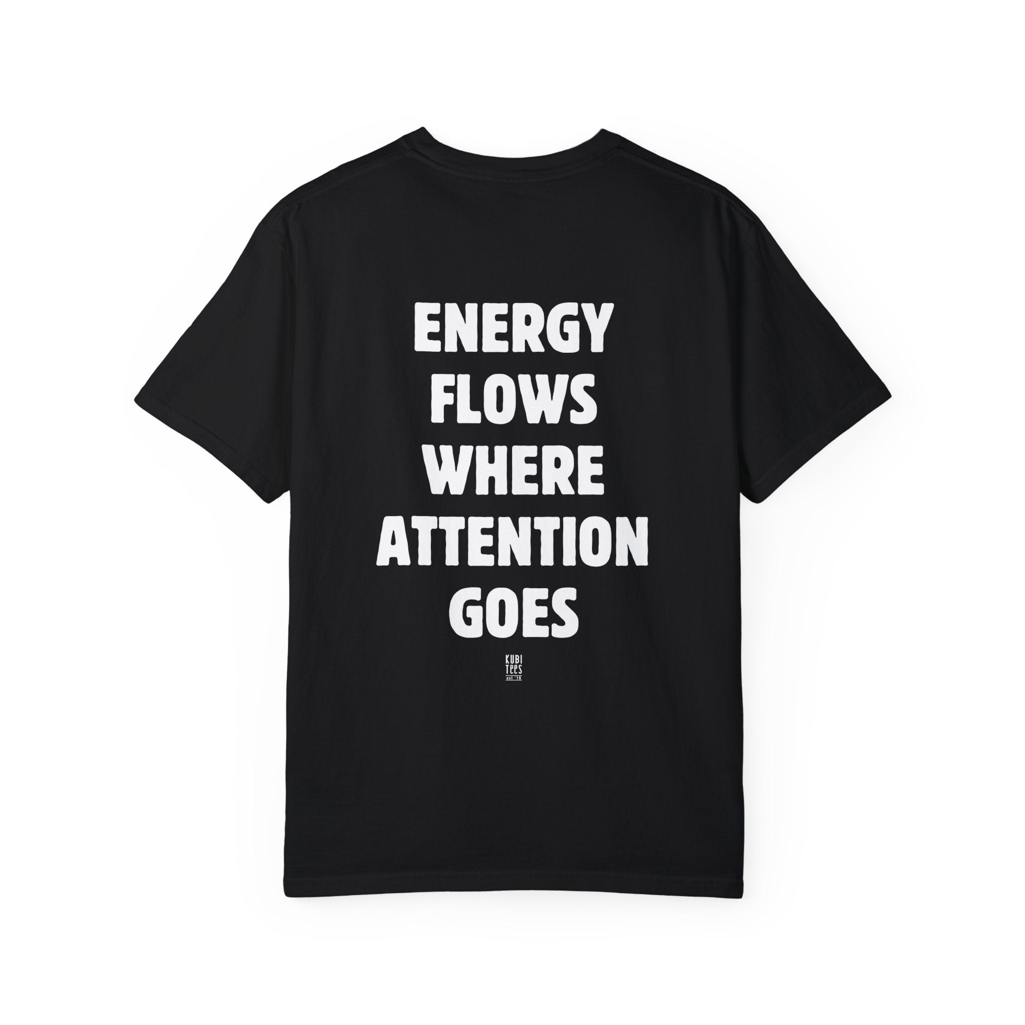 Energy Flows Where Attention Goes Shirt