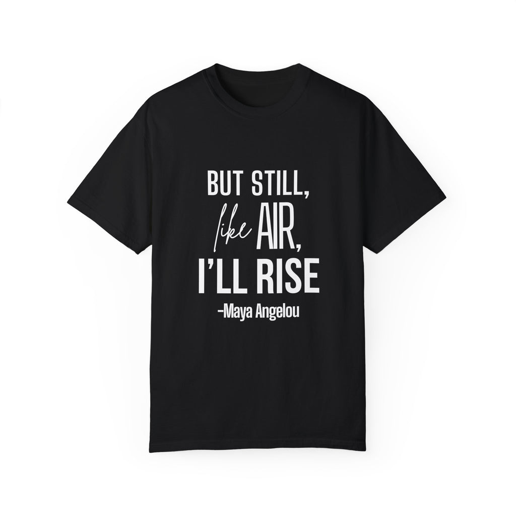 Still I Rise Shirt