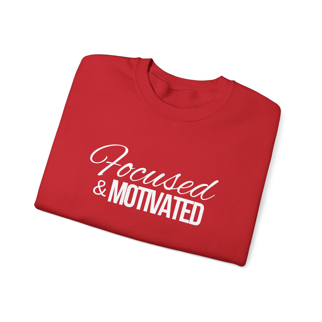 Focused And Motivated Sweatshirt