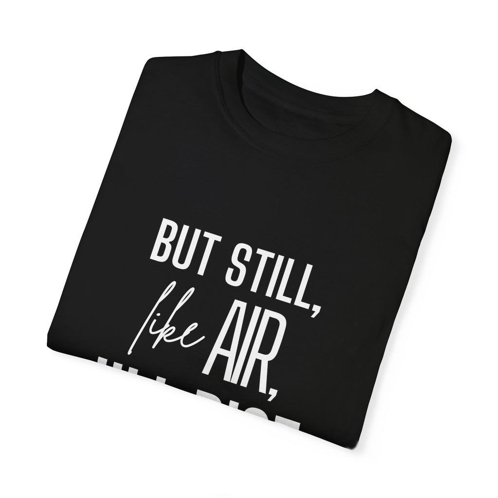Still I Rise Shirt