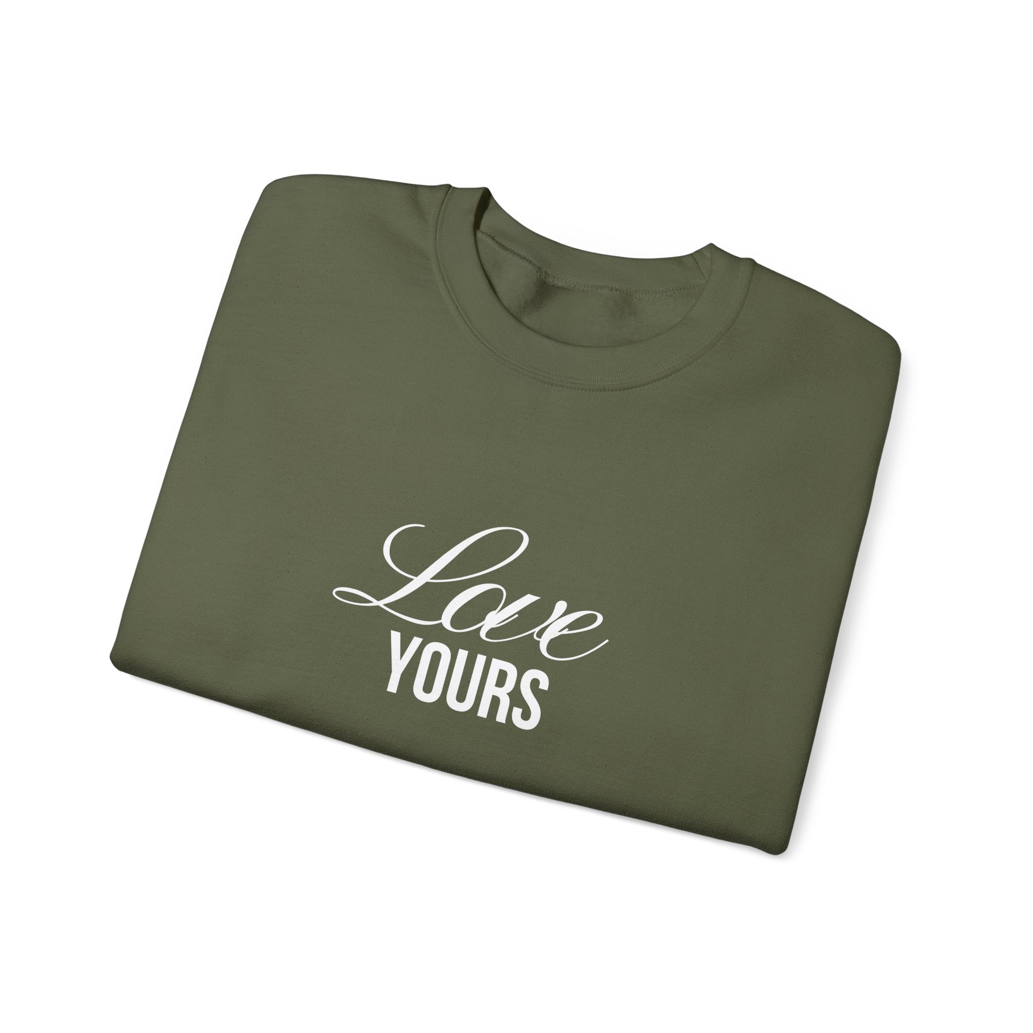 Love Yours Sweatshirt