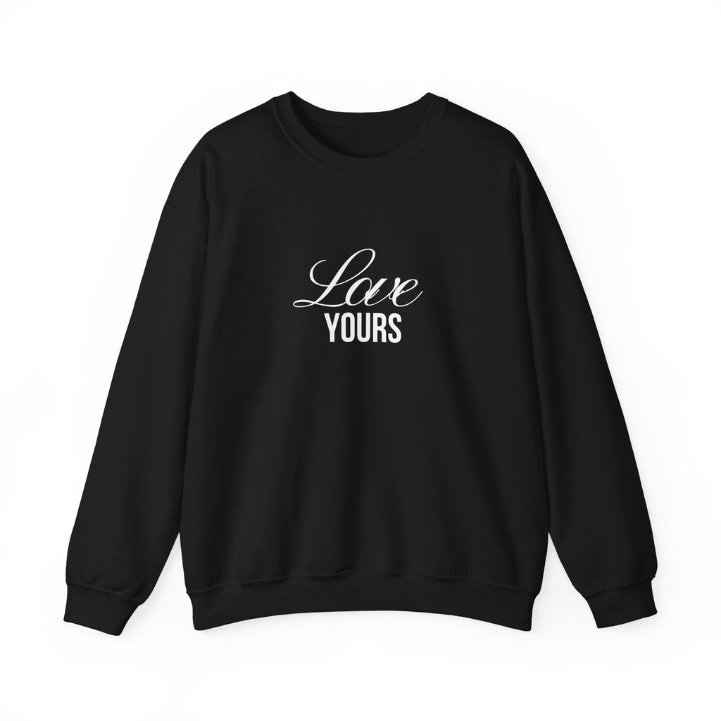 Love Yours Sweatshirt