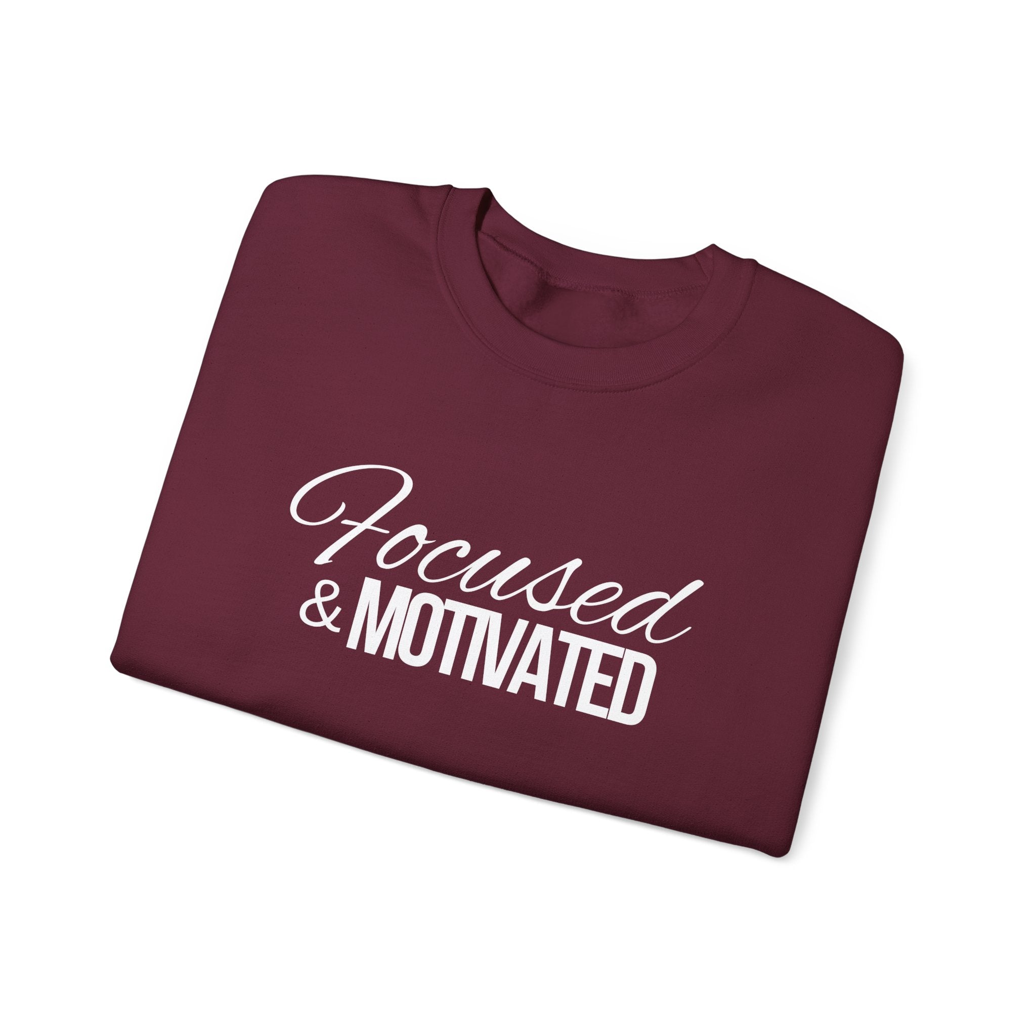 Focused And Motivated Sweatshirt