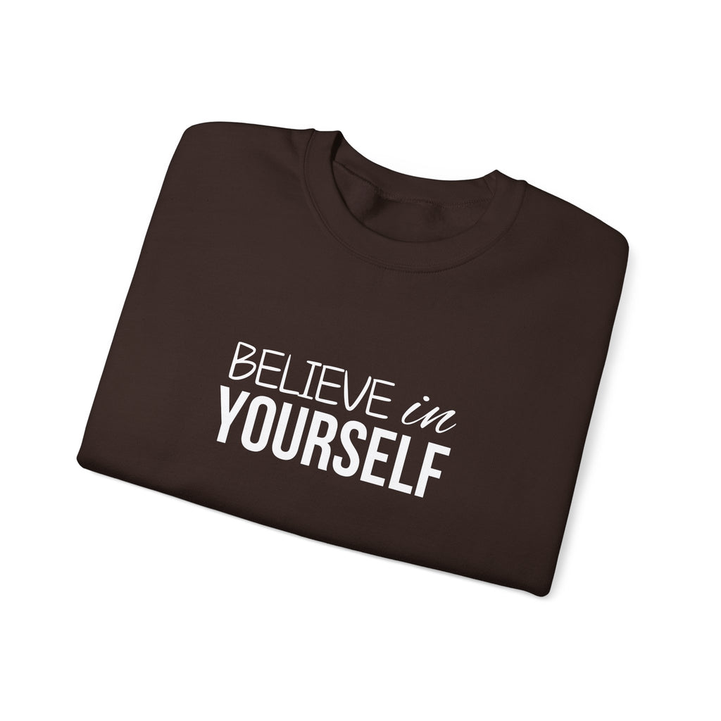 Believe In Yourself Sweatshirt