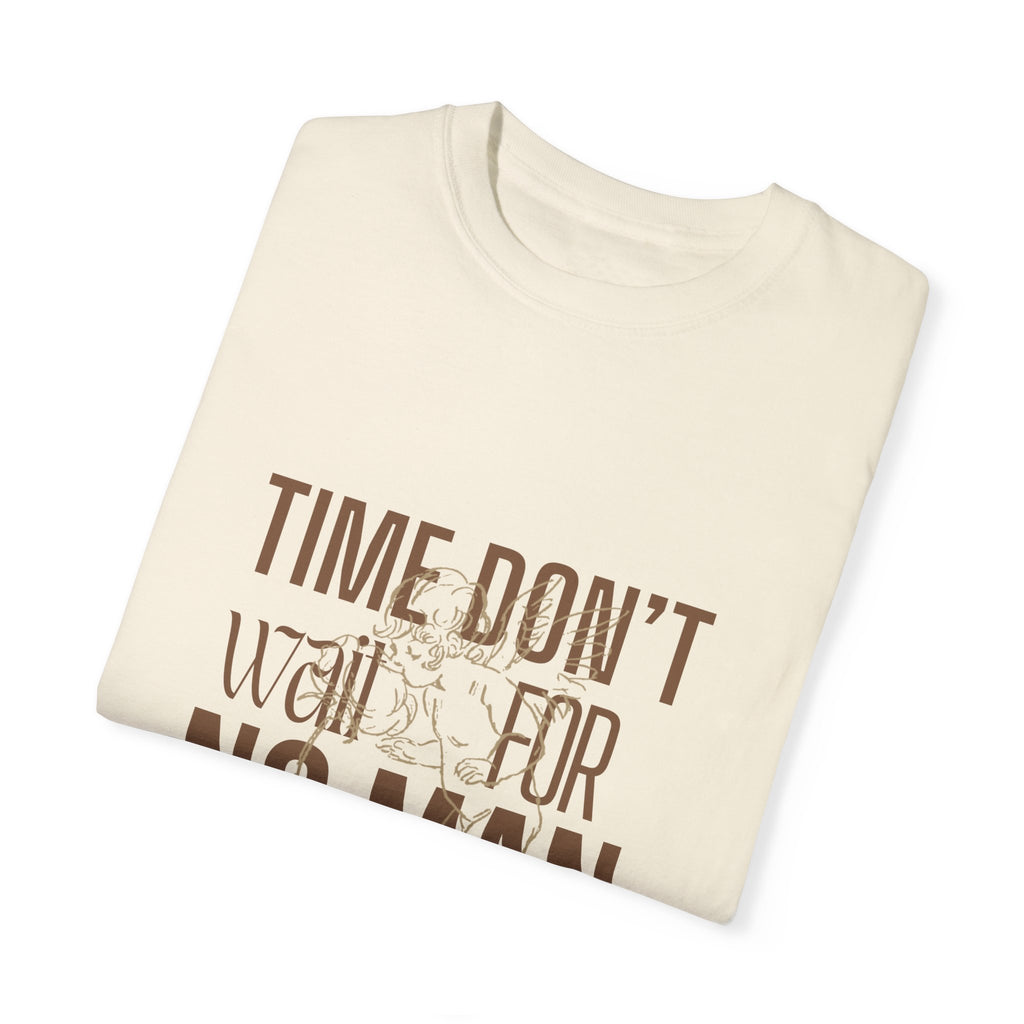 Time Don't Wait For No Man T Shirt