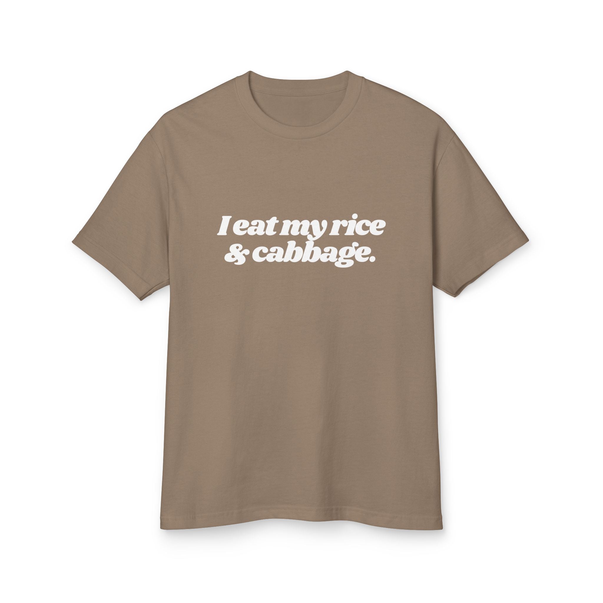I Eat My Rice and Cabbage Shirt