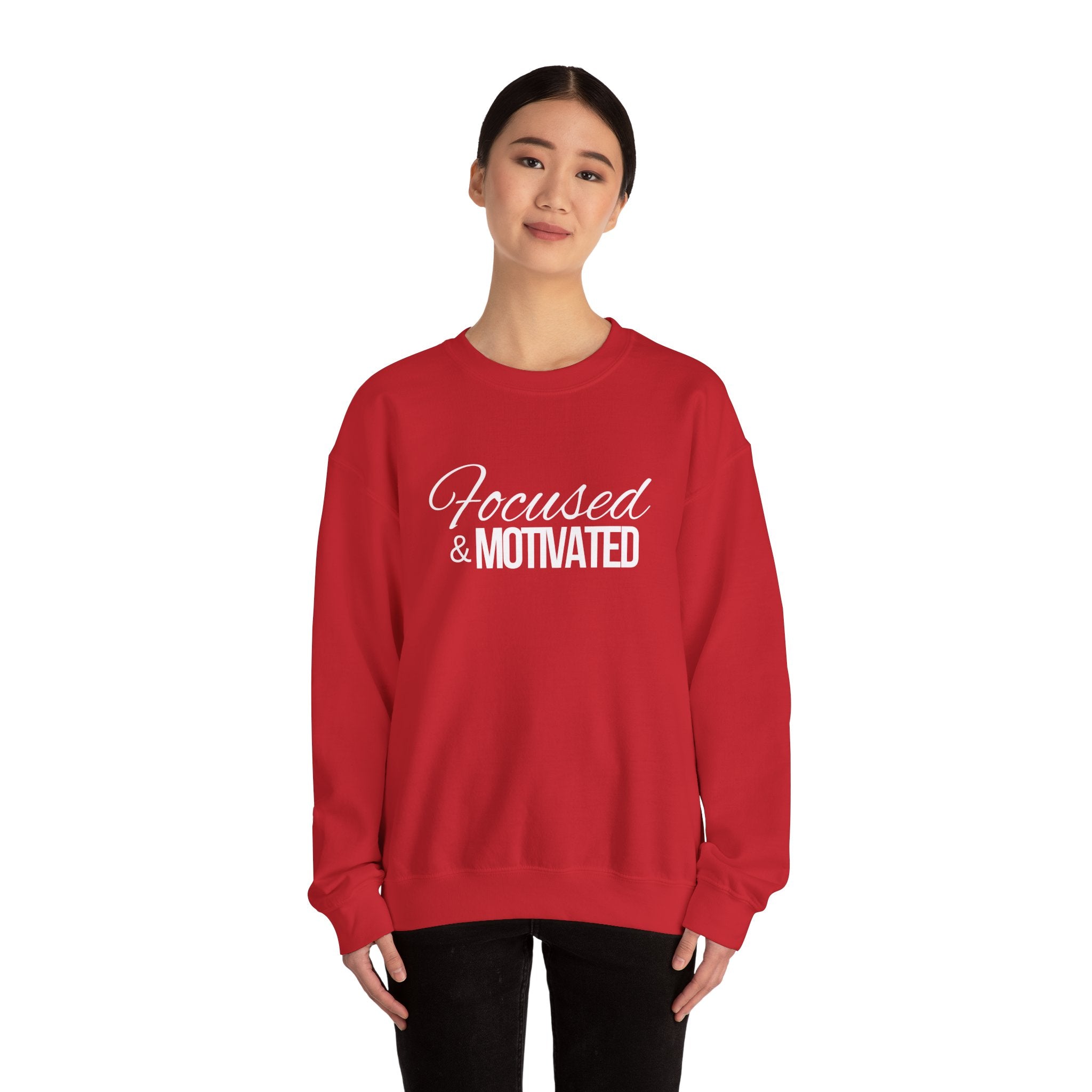 Focused And Motivated Sweatshirt