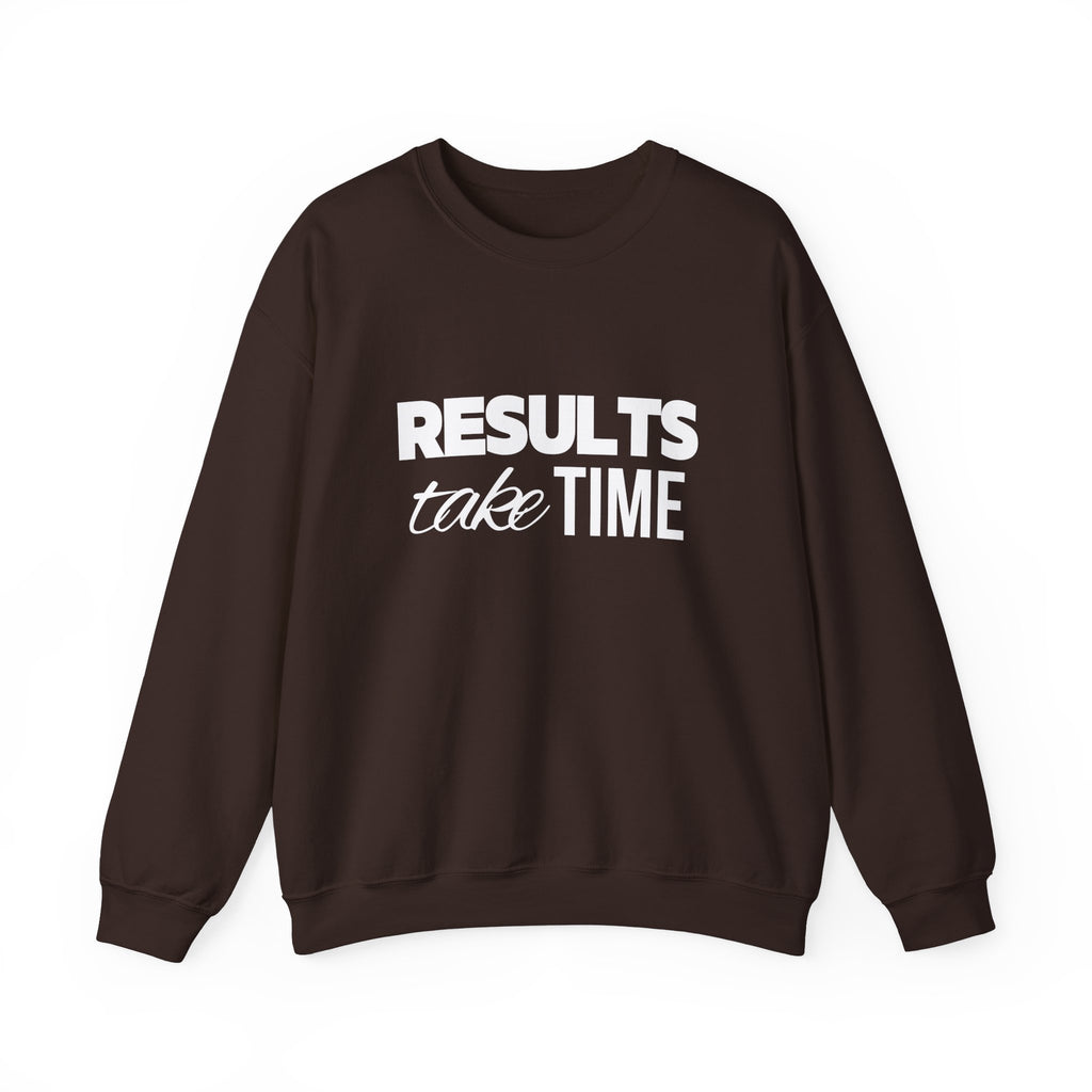 Results Take Time Sweatshirt - Multiple Colors