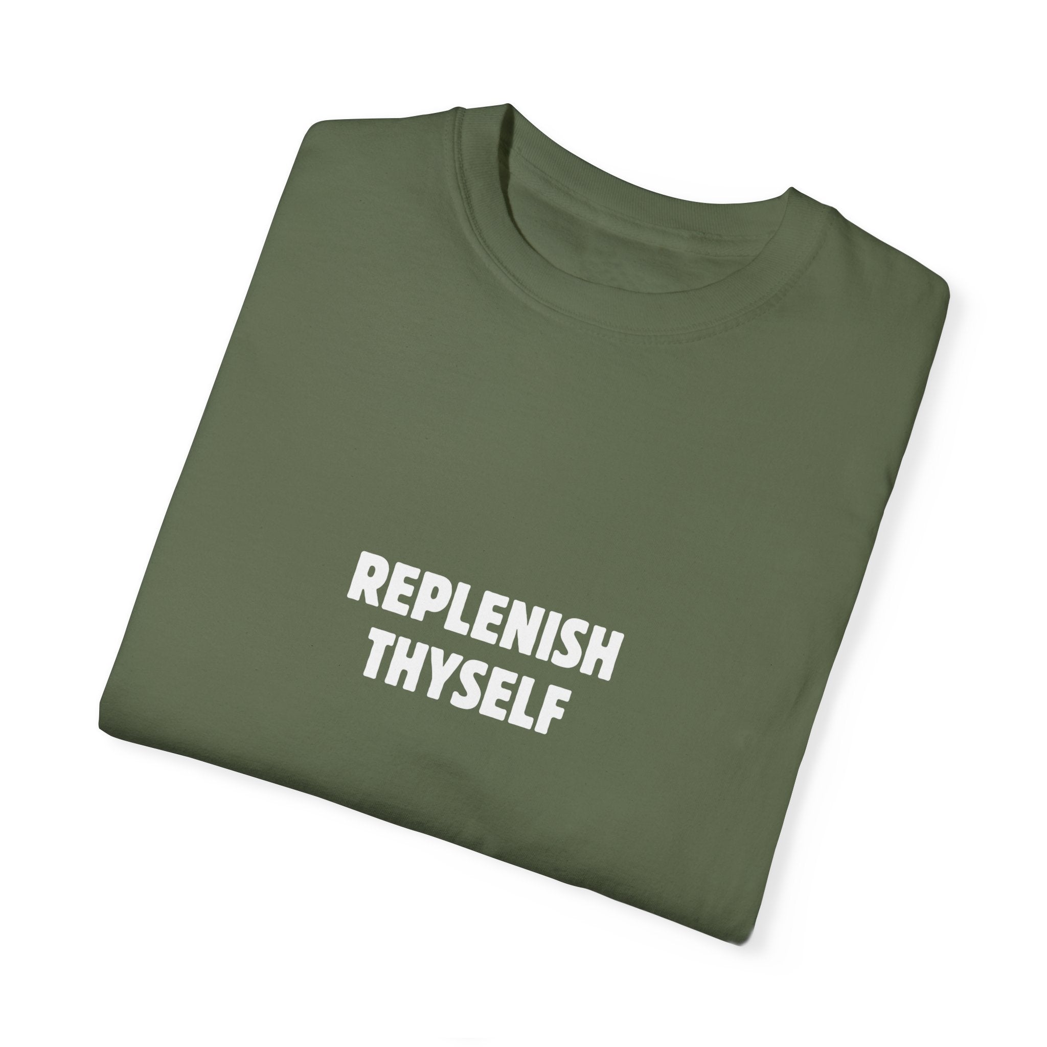 Replenish Thyself Shirt