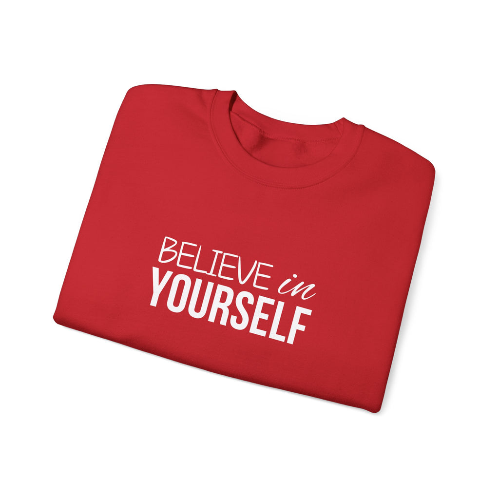 Believe In Yourself Sweatshirt