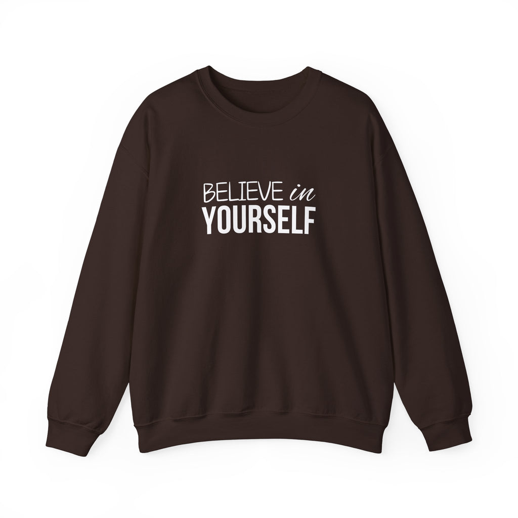 Believe In Yourself Sweatshirt