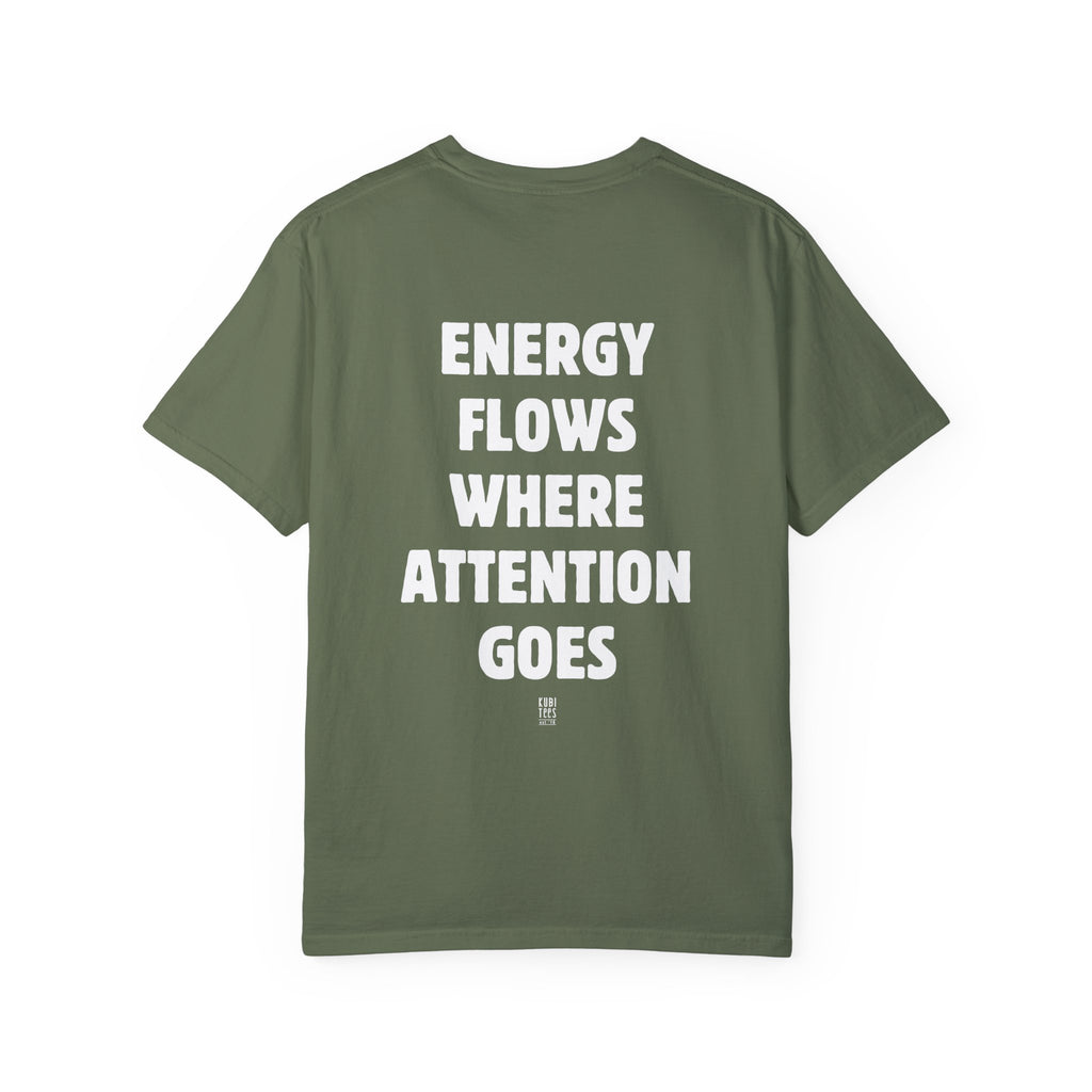 Energy Flows Where Attention Goes Shirt