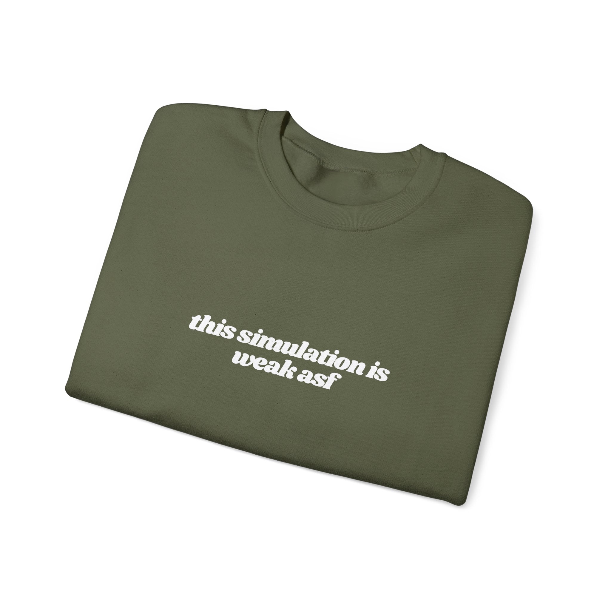 This Simulation Is Weak Asf Sweatshirt