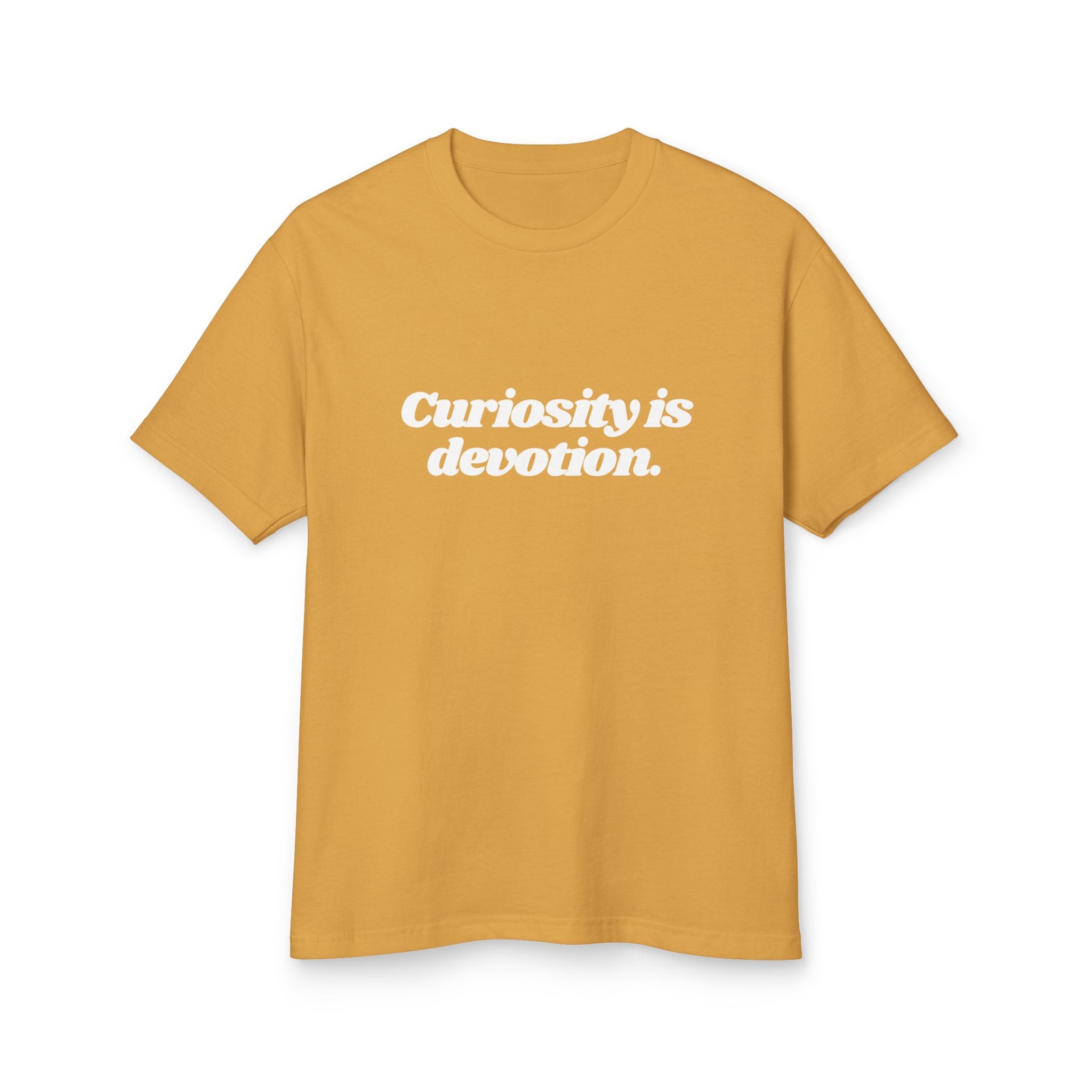 Curiosity Is Devotion Shirt