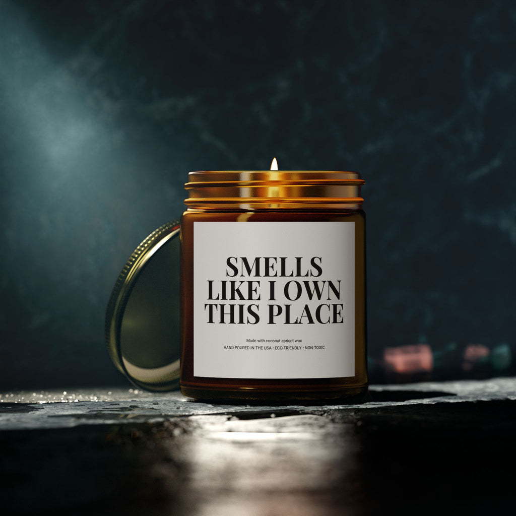Smells Like I Own This Place Candle