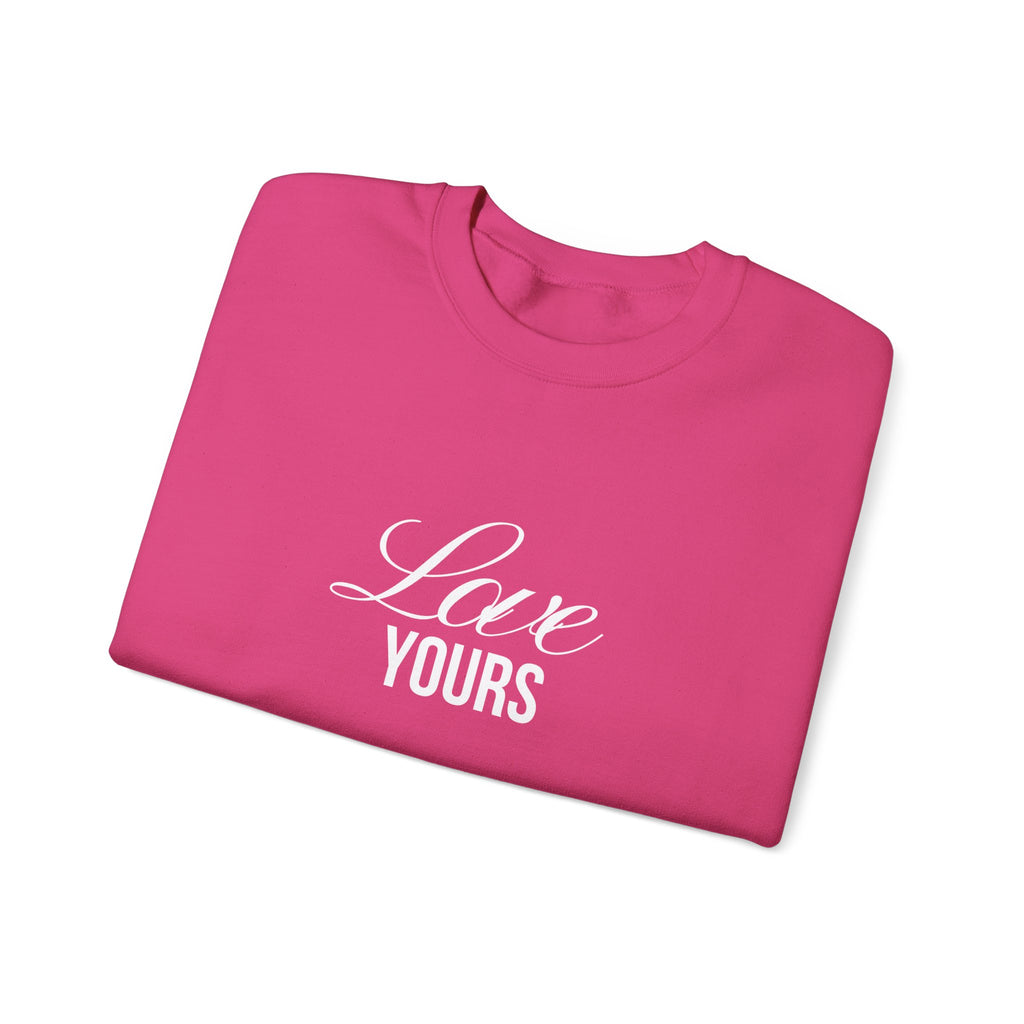 Love Yours Sweatshirt